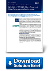 Download Solution Brief: NEXCOM Solution Brief FTA5190 Offers Advanced Edge Cybersecurity Performance