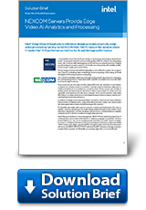 Download Solution Brief: NEXCOM Servers Provide Edge Video AI Analytics and Processing